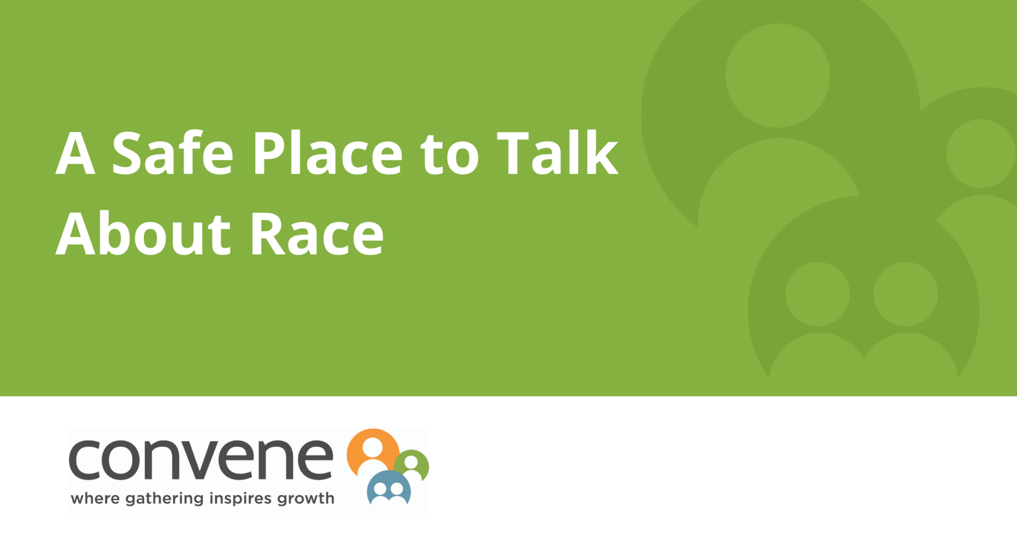 Safe Place to Talk About Race Convene