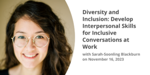 Develop Interpersonal Skills for Inclusive Conversations at Work